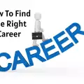 How To Find The Right Career – Top Tips And Prolific Ideas